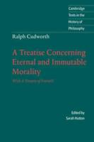 Ralph Cudworth: A Treatise Concerning Eternal and Immutable Morality: With a Treatise of Freewill