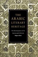 The Arabic Literary Heritage: The Development of Its Genres and Criticism