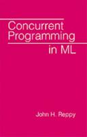 Concurrent Programming in ML