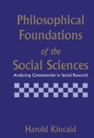 Philosophical Foundations of the Social Sciences: Analyzing Controversies in Social Research