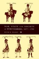 War, State and Society in Württemberg, 1677-1793