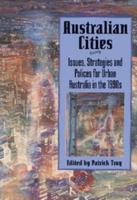 Australian Cities: Issues, Strategies and Policies for Urban Australia in the 1990s
