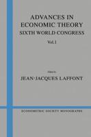 Advances in Economic Theory: Volume 1: Sixth World Congress