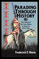 Parading Through History: The Making of the Crow Nation in America 1805 1935