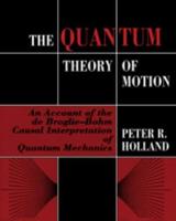 The Quantum Theory of Motion