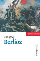 The Life of Berlioz