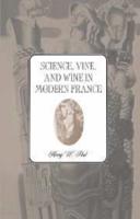 Science, Vine, and Wine in Modern France