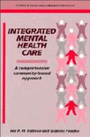 Integrated Mental Health Care: A Comprehensive, Community-Based Approach