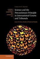 Science and the Precautionary Principle in International Courts and Tribunals: Expert Evidence, Burden of Proof and Finality