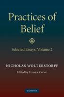 Practices of Belief. Volume 2 Selected Essays
