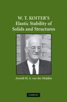 W.T. Koiter's Elastic Stability of Solids and Structures
