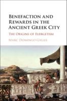 Benefaction and Rewards in the Ancient Greek             City