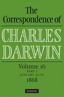 The Correspondence of Charles Darwin. Vol. 16 1868