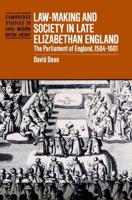 Law-Making and Society in Late Elizabethan England: The Parliament of England, 1584 1601