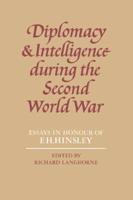 Diplomacy and Intelligence During the Second World War