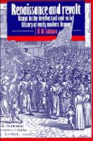 Renaissance and Revolt: Essays in the Intellectual and Social History of Early Modern France