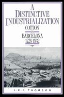 A Distinctive Industrialization: Cotton in Barcelona 1728 1832