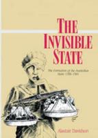 The Invisible State: The Formation of the Australian State