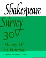 Shakespeare Survey. Vol. 30 Henry IV to Hamlet