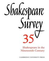 Shakespeare Survey. 35 Shakespeare in the Nineteenth Century
