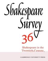 Shakespeare Survey. 36 Shakespeare in the Twentieth Century