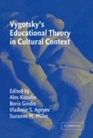 Vygotsky's Educational Theory in Cultural Context