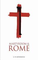 Martyrdom and Rome