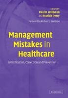 Management Mistakes in Healthcare: Identification, Correction, and Prevention