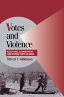 Votes and Violence: Electoral Competition and Ethnic Riots in India