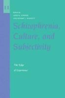 Schizophrenia, Culture, and Subjectivity