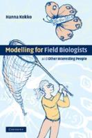 Modelling for Field Biologists: And Other Interesting People