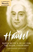 Handel, Water Music and Music for the Royal Fireworks