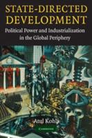 State-Directed Development: Political Power and Industrialization in the Global Periphery