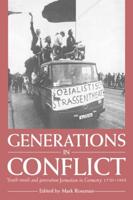 Generations in Conflict: Youth Revolt and Generation Formation in Germany 1770 1968