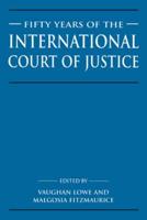 Fifty Years of the International Court of Justice: Essays in Honour of Sir Robert Jennings