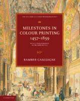 Milestones in Colour Printing, 1457-1859