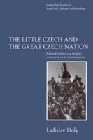 The Little Czech and the Great Czech Nation: National Identity and the Post-Communist Transformation of Society
