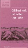 Children's Work and Welfare 1780-1890