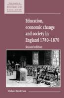 Education, Economic Change and Society in England 1780 1870