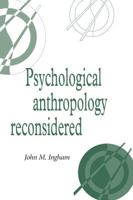 Psychological Anthropology Reconsidered