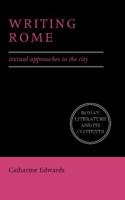 Writing Rome: Textual Approaches to the City