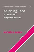 Spinning Tops: A Course on Integrable Systems