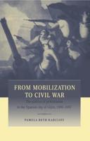 From Mobilization to Civil War: The Politics of Polarization in the Spanish City of Gijon, 1900 1937