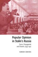 Popular Opinion in Stalin's Russia: Terror, Propaganda and Dissent, 1934 1941