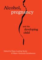 Alcohol, Pregnancy and the Developing Child