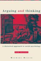 Arguing and Thinking: A Rhetorical Approach to Social Psychology