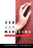 Sex and Medicine: Gender, Power and Authority in the Medical Profession