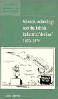 Science, Technology and the British Industrial 'Decline', 1870-1970