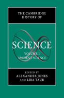 The Cambridge History of Science. Volume 1 Ancient Science