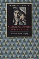 The Cambridge Companion to American Women Playwrights